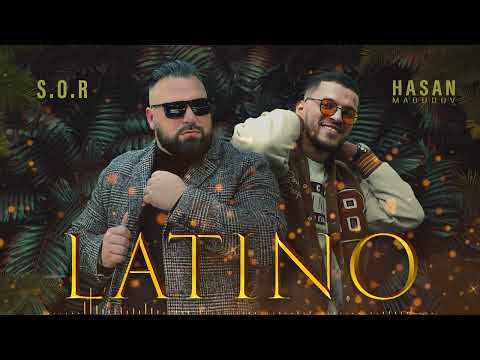 Hasan Madudov & S.O.R - LATINO (new 2023)