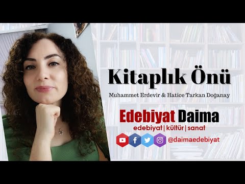 Kitaplık Önü 3. Bölüm | Muhammet Erdevir’in Konuğu Hatice Tarkan Doğanay