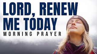 Start Your Day Right: Morning Prayer to Renew Your Mind
