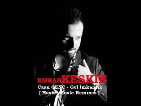 Caan Genc Feat. Emrah Keskin -Gel İmkansız [ Master Music Remixes ]
