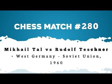 Mikhail Tal vs Rudolf Teschner • West Germany - Soviet Union, 1960