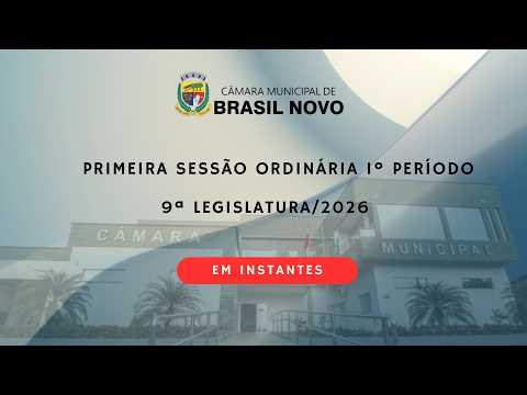 CÂMARA MUNICIPAL DE BRASIL NOVO - PA Live - Terceira Sessão Ordinária do 2ª Período e 2026