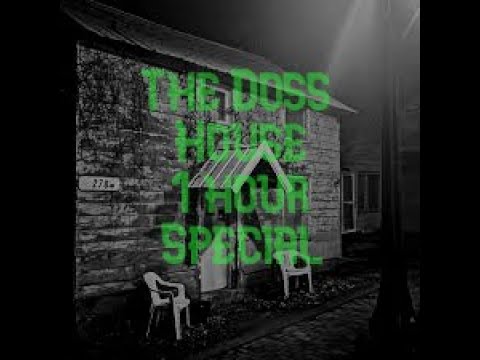 The Doss House 1 Hour SPECIAL!!!