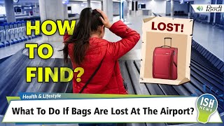 What To Do If Bags Are Lost At The Airport?
