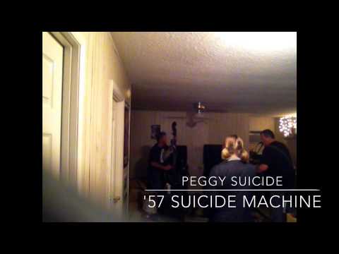 Peggy Suicide- '57 Suicide Machine