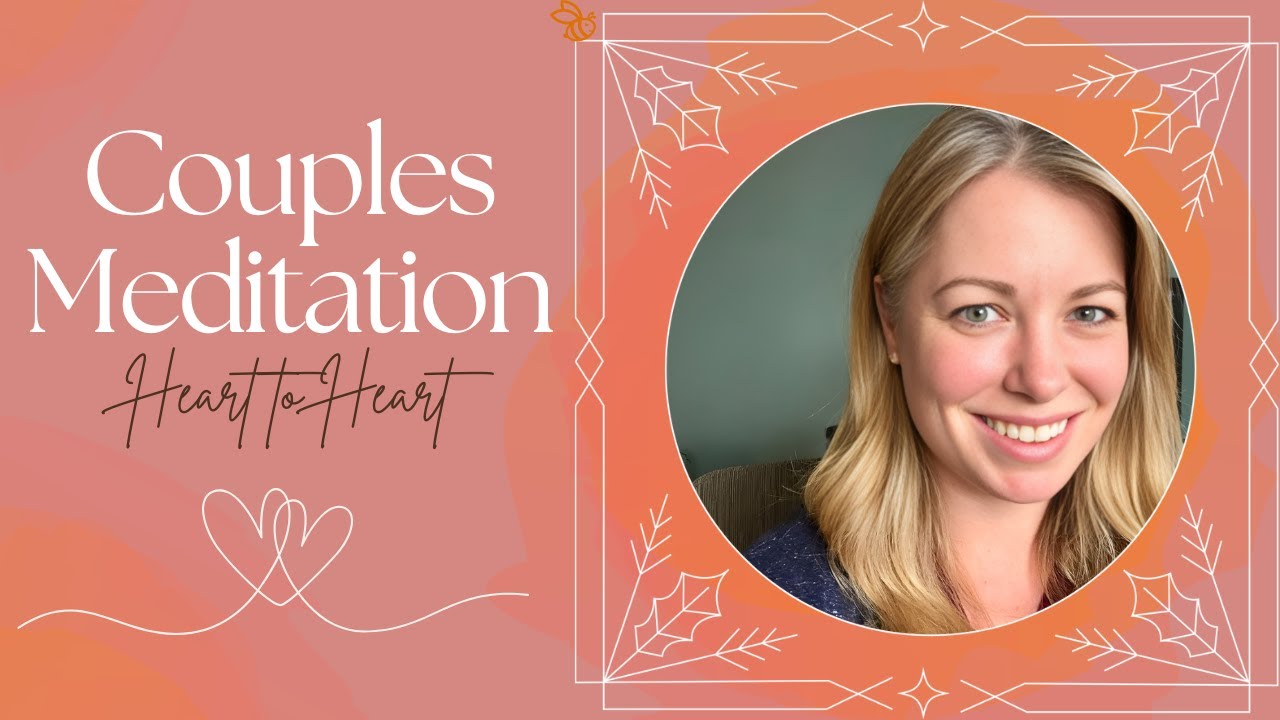 Strengthen Your Bond: A Guided Couples Meditation for Deeper Connection