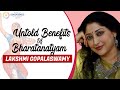 Untold Benefits Of Indian Classical Dance Bharatanatyam Lakshmi Gopalaswamy Interview
