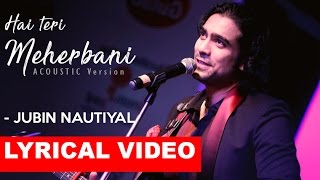 Hai Teri Meherbani Full Song | Acoustic Cover | Jubin Nautiyal | Lyrical Video | Tune Lyrico