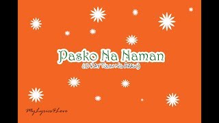 Pasko Na Naman (O Kay Tulin Ng Araw) Lyrics