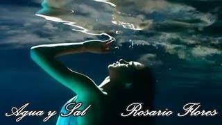 Agua y Sal | Rosario Flores | Letra