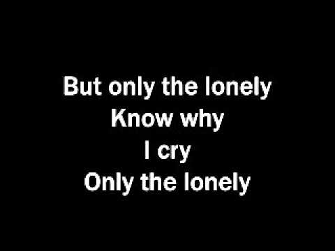 download lagu mp3 mp4 Roy Orbison Only The Lonely Lyrics, download lagu Roy Orbison Only The Lonely Lyrics gratis, unduh video klip Roy Orbison Only The Lonely Lyrics