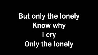 only the lonely Roy Orbison