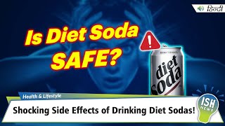 Shocking Side Effects of Drinking Diet Sodas!
