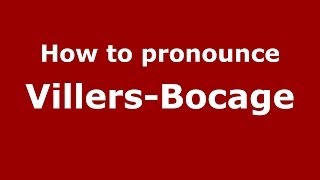 How to pronounce Villers-Bocage