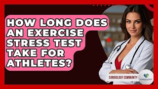 How Long Does An Exercise Stress Test Take For Athletes? - Cardiology Community