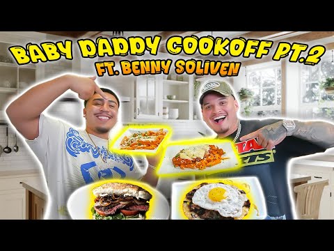 Baby Daddy Cookoff Pt.2 ( Ft. Benny Soliven! )