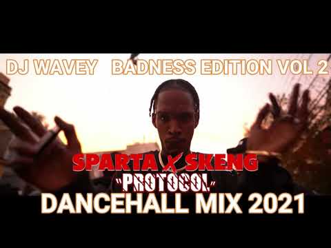 PROTOCOL 2021 DANCEHALL MIX BADNESS EDITION VOL2 SKENG SKILLIBENG TOMMY LEE KARTEL INTENCE RYTIKAL