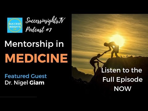 The Truth about Mentorship in Medicine with Dr Nigel Giam