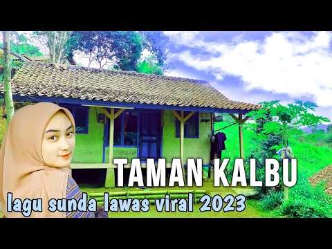 TAMAN KALBU,LAGU SUNDA LAWAS PALING SYAHDU BANYAK DI CARI 2023 ,. EXPLORE PEDESAAN KAMPUNG CIKARACAK