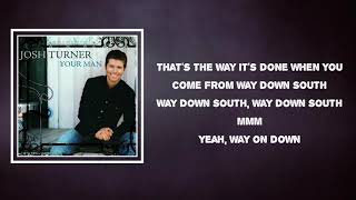 Josh Turner - Way Down South (Lyrics)