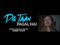 DIL TAAN PAGAL HAI Official Video Babbu Maan Babbu Maan New Punjabi Song 2023
