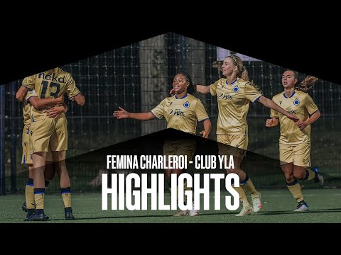 FEMINA CHARLEROI - CLUB YLA  | HIGHLIGHTS | 2021-2022