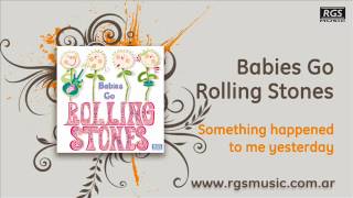 Babies go Rolling Stones - Something happened to me yesterday
