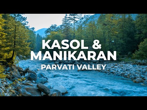 Kasol & Parvati Valley in September: Must-Visit Manikaran & Tosh | Ultimate Himachal Guide