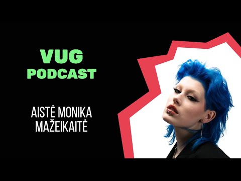 VUG Podcast 9# || Aistė Monika Mažeikaitė