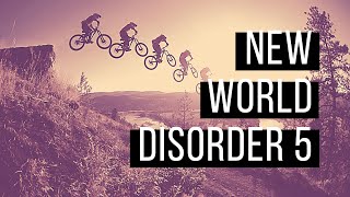 NWD 5 New World Disorder 5 FREERIDE MTB - FULL VIDEO