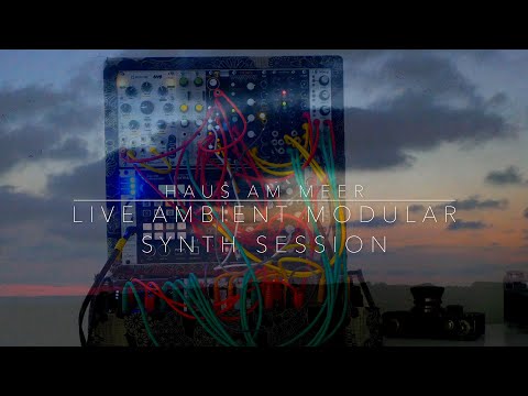 Haus am Meer - Live Ambient Modular Synth Session