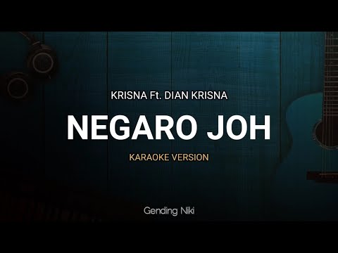 Karaoke Lagu Krisna Ft. Dian Krisna - Negaro Joh (Karaoke Version)