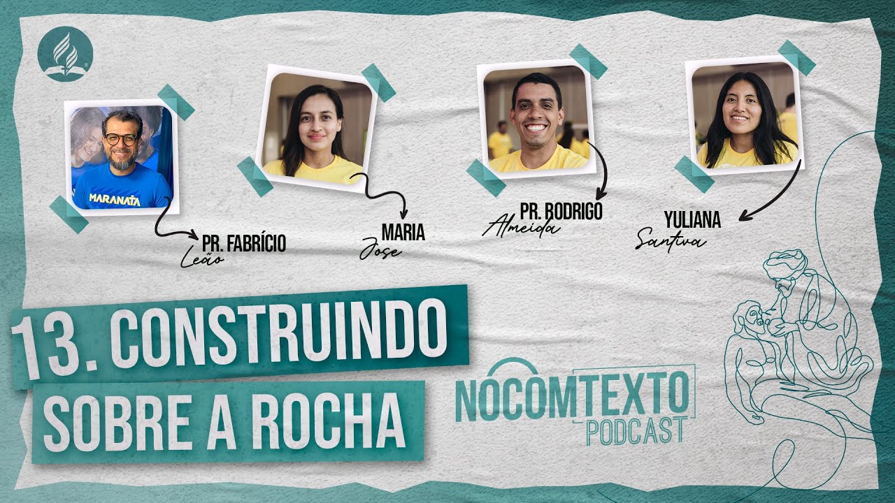 Lição 13 - CONSTRUINDO SOBRE A ROCHA | 🎙 NoComTexto Podcast - Escola Sabatina Jovem