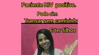Paciente HIV pode ter filhos sim.