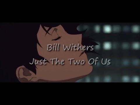 Bill Withers - Just The Two Of Us (1 hour loop)