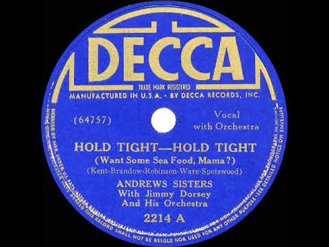 1939 HITS ARCHIVE: Hold Tight Hold Tight (Want Some Seafood Mama) - Andrews Sisters & Jimmy Dorsey