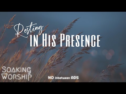 Resting in God’s Presence 🌿 Soothing Prayer Music & Prophetic Instrumental Worship