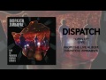 Dispatch - "Open Up" [Official Audio]