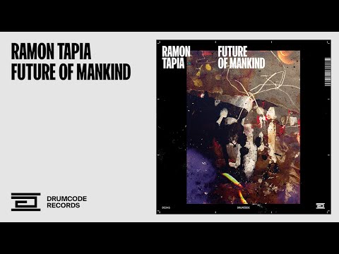 Ramon Tapia - Future of Mankind [Drumcode]