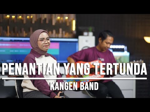 PENANTIAN YANG TERTUNDA - KANGEN BAND (LIVE COVER INDAH YASTAMI)