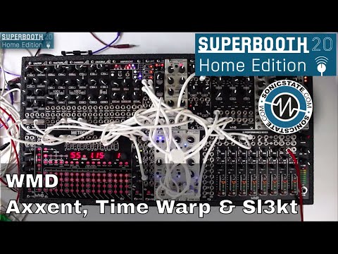Superbooth 20HE: WMD Axxent, Time Warp and Sl3kt