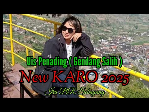 NEW KARO 2025 || IRA BR SEBAYANG || UIS PENADING ( Gendang Salih )/#lagukaro