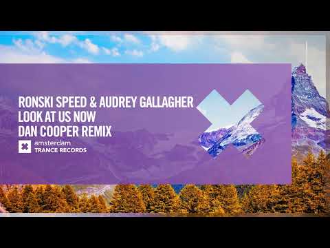 VOCAL TRANCE: Ronski Speed & Audrey Gallagher - Look At Us Now (Dan Cooper Remix) [Amsterdam Trance]