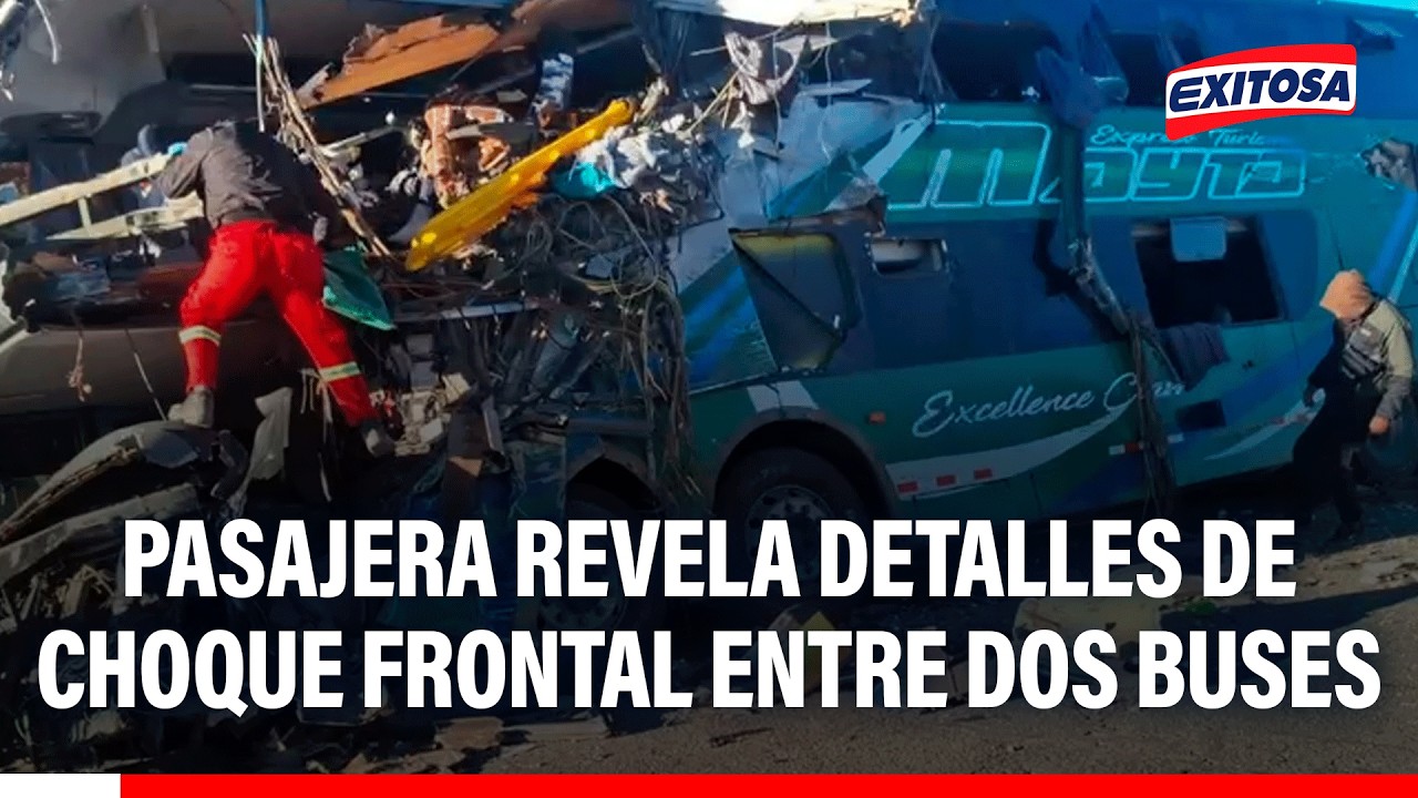 🔴🔵 Pasajera revela detalles de choque entre dos buses que dejó tres fallecidos y varios heridos
