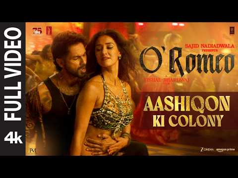 O'Romeo: Aashiqon Ki Colony (Full Video) | Shahid K,Disha P | Vishal B | Gulzar| Madhubanti| Javed A