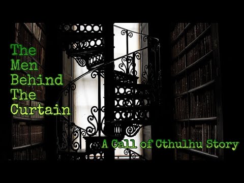 The Men Behind The Curtain - A Call of Cthulhu Audio Drama