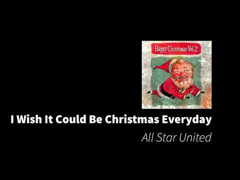 All Star United I Wish It Would Be Christmas Everyday - Navidad