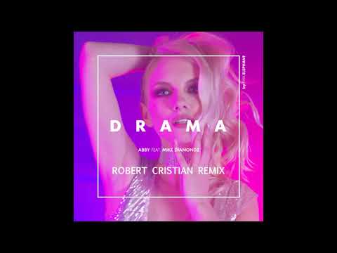 ABBY feat. Mike Diamondz - Drama (Robert Cristian Remix)