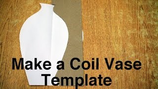 Making a Coil Vase Part I  Making the template