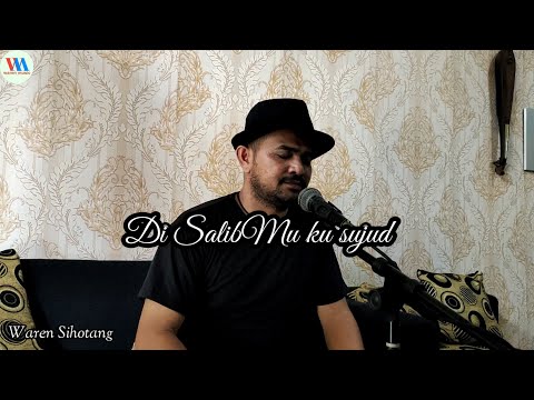 Di SalibMu ku sujud - Waren Sihotang